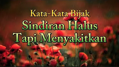 KATA-KATA BIJAK SINDIRAN HALUS TAPI MENYAKITKAN