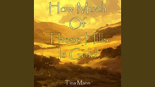 How Much Of These Hills Is Gold (Dreamy Version)