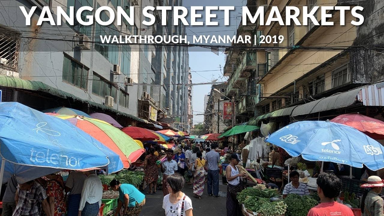 Yangon Street Market Walkthrough, Mayanmar | 2019