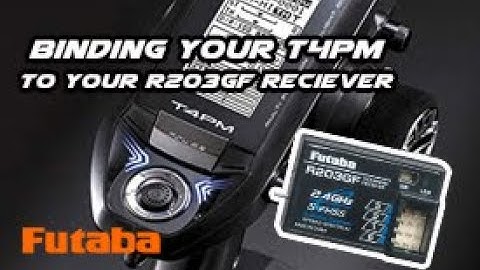 Binding The Futaba T4PM Transmitter To The R203GF Receiver