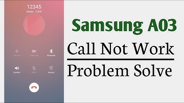 Samsung A03 Call Not Working Problem Solve