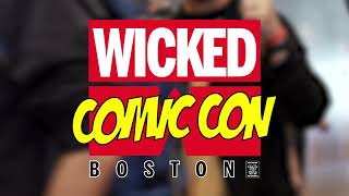 Wicked Comic Con Boston 2023
