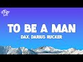 Dax - To Be A Man Remix (Lyrics) ft. Darius Rucker