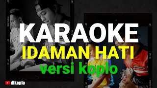 KARAOKE ~ IDAMAN HATI (RITA SUGIARTO) • VERSI KOPLO RASA ORKES | NADA CEWEK