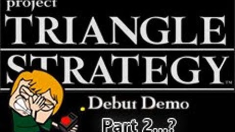 Project Triangle Strategy DEMO - Part 2