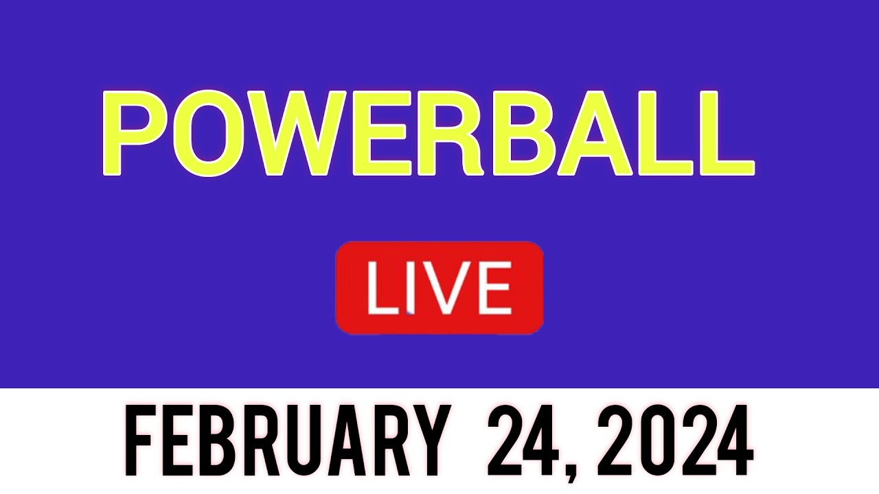 Powerball Live Drawing February 24 2024 Powerball Winning Numbers