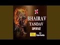 Bhairav tandav superfast