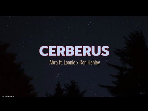 Abra - CERBERUS ft.Loonie x Ron Henley | Lyrics