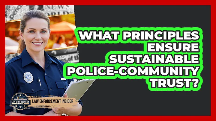 What Principles Ensure Sustainable Police-Community Trust?