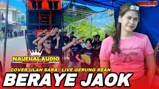 Beraye jaok - cover ulan sara ft naufhal audio live gwrung rean