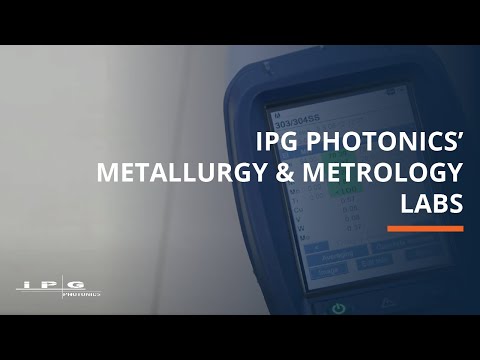 IPG Photonics' Metallurgy & Metrology Labs