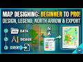 what is map designing? How to  design a map to final export? How to add legend and North Aerow ?