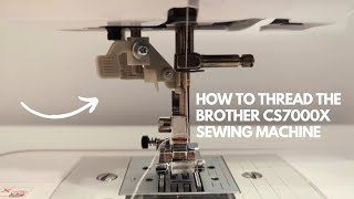 HOW TO THREAD THE BROTHER CS7000X SEWING MACHINE // AUTOMATIC NEEDLE THREADER