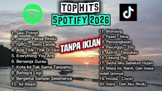 TOP HITS SPOTIFY 2026 🔥🔥 || Pilihan Lagu Top trending teman santai TANPA IKLAN🥰😊