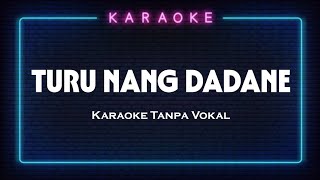 TURU NANG DADANE - Karaoke Tanpa Vokal  |   Dini Kurnia feat Candra Banyu