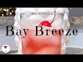 Bay Breeze | How to make a cocktail with Vodka, Cranberry &amp; Pineapple Juice