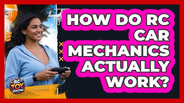 How Do RC Car Mechanics Actually Work? - RC Toy Central