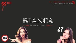 BIANCA - Significado del Nombre Bianca 🔞 ¿Que Significa?