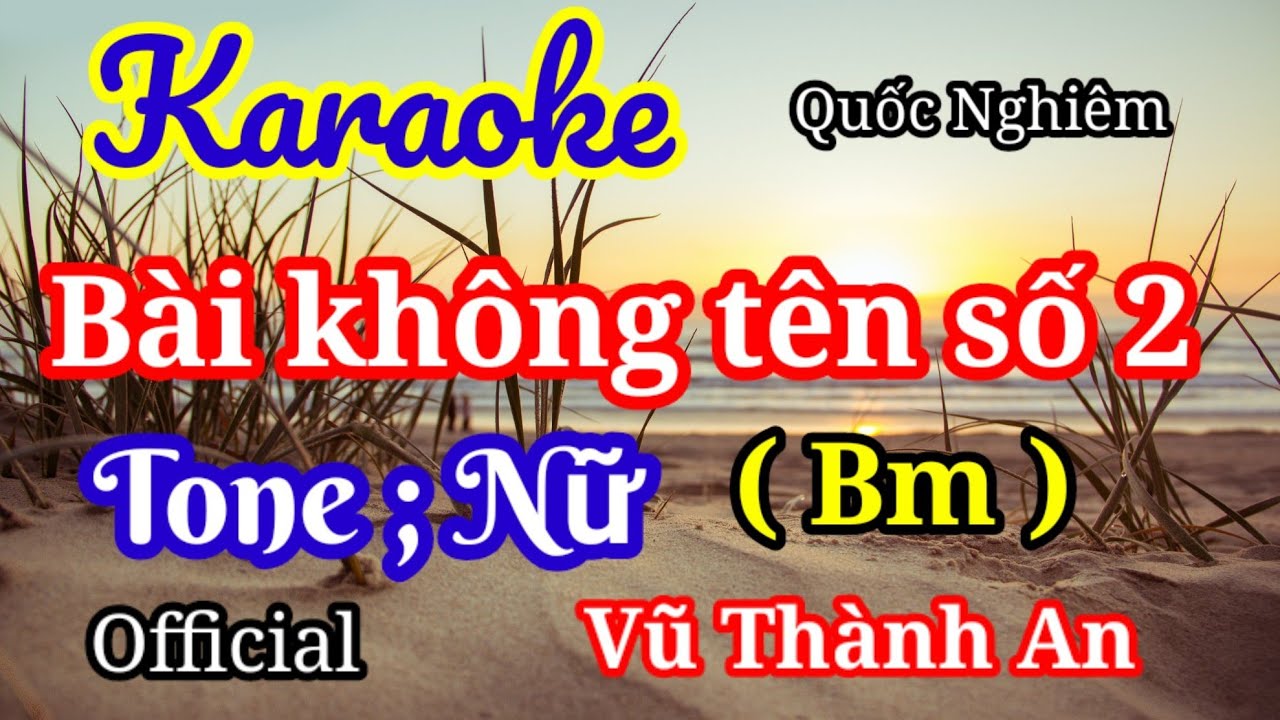 Karaoke - Bài không tên số 2 - Tone : Nữ - st : Vũ Thành An