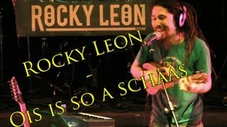 Rocky Leon - Ois is so a schaas (Live at Orlandina, 16.03.2012)