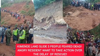 KIMENDE LAND SLIDE 3 PEOPLE FEARED DEAD ANGRY RESIDENT WANT TO TAKE ACTION OVER THE DELAY OF RESCUE