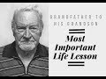 Most Important Life Advice From Grandfather to his Grandson