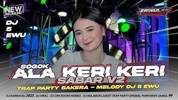 DJ SOGOK ALA KERI KERI - SABAR LA TASYA DJ 5 EWU PARTY SAKERA BASS HOREG ZAINUL 99