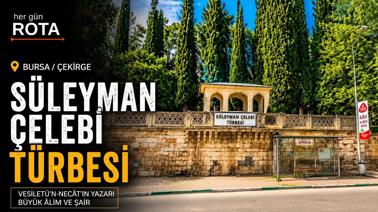 Süleyman Çelebi Türbesi | Mevlid-i Şerif'in Yazarı | Bursa | Tomb of Süleyman Çelebi