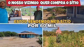 O SÍTIO ESTÁ BARATO POR 60 MIL O NOSSO  VIZINHO QUE COMPRAR VEJA ESSA PROPOSTA!