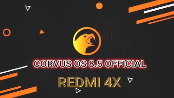 CORVUS OS 8.5 OFFICIAL ROM (REDMI 4X)