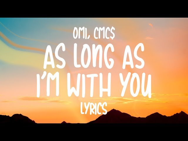 OMI - As Long As I'm With You