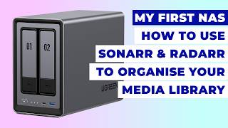 My First NAS: How To Use Sonarr & Radarr to Organise Your Media Library