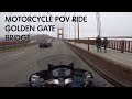 Motorcycle POV Ride over Golden Gate Bridge (both directions)