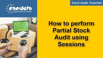 Retail Software: How to perform Partial Stock Audit using Sessions