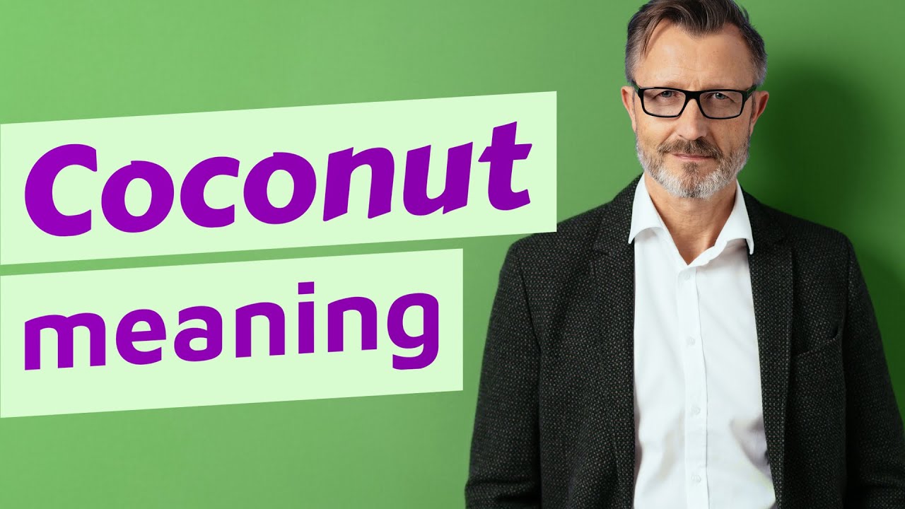 Coconut Meaning of coconut YouTube