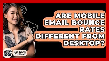Are Mobile Email Bounce Rates Different From Desktop? - TheEmailToolbox.com