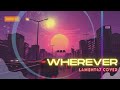 Wherever - Male cover by Lament47
