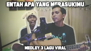 Entah Apa Yang Merasukimu (Medley 3 Lagu Hits)