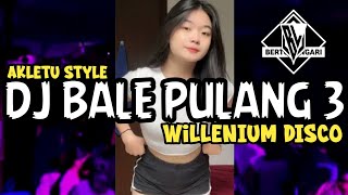 DJ BALE PULANG 3 X MILLENIUM DISCO (BERTO LENGARI) - AKLETU STYLE 2024