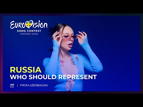 Who Should Represent: Russia At Eurovision 2024