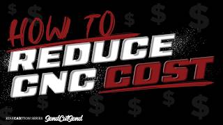 How to Reduce CNC Part Cost Through Design - Education Semester 2 Chapter 2 Lesson 5