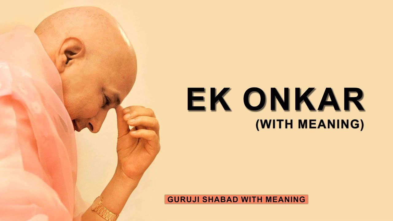 ek-onkar-with-meaning-guruji-shabad-with-meaning-youtube