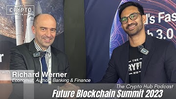 Richard Werner, the Economist, Author Banking & Finance | Future Blockchain Summit 2023