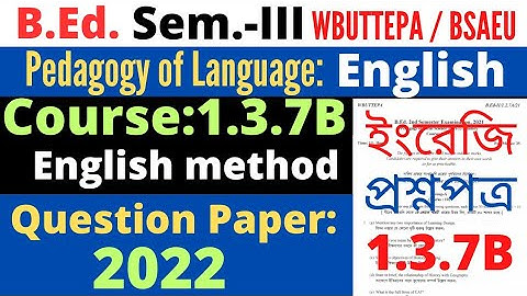 B.Ed. 3rd Sem. 1.3.7B English method Question 2022 / Pedagogy of language English question / BSAEU