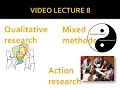 Video Lecture 8: Qualitative, Mixed Methods, and Action Research