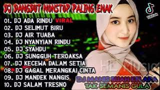 DJ DANGDUT ADA RINDU ||  DJ SELIMUT BIRU NONSTOP FULL ALBUM - REMIX TERBAIK PILIHAN TERPOPULER 2021