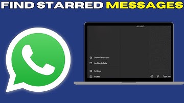 How to View Starred Messages on WhatsApp PC (Quick & Easy)