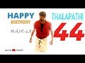 Ilaya thalapathi vijays special mashup  thalapathi vijays mashup  44 years of thalapathi