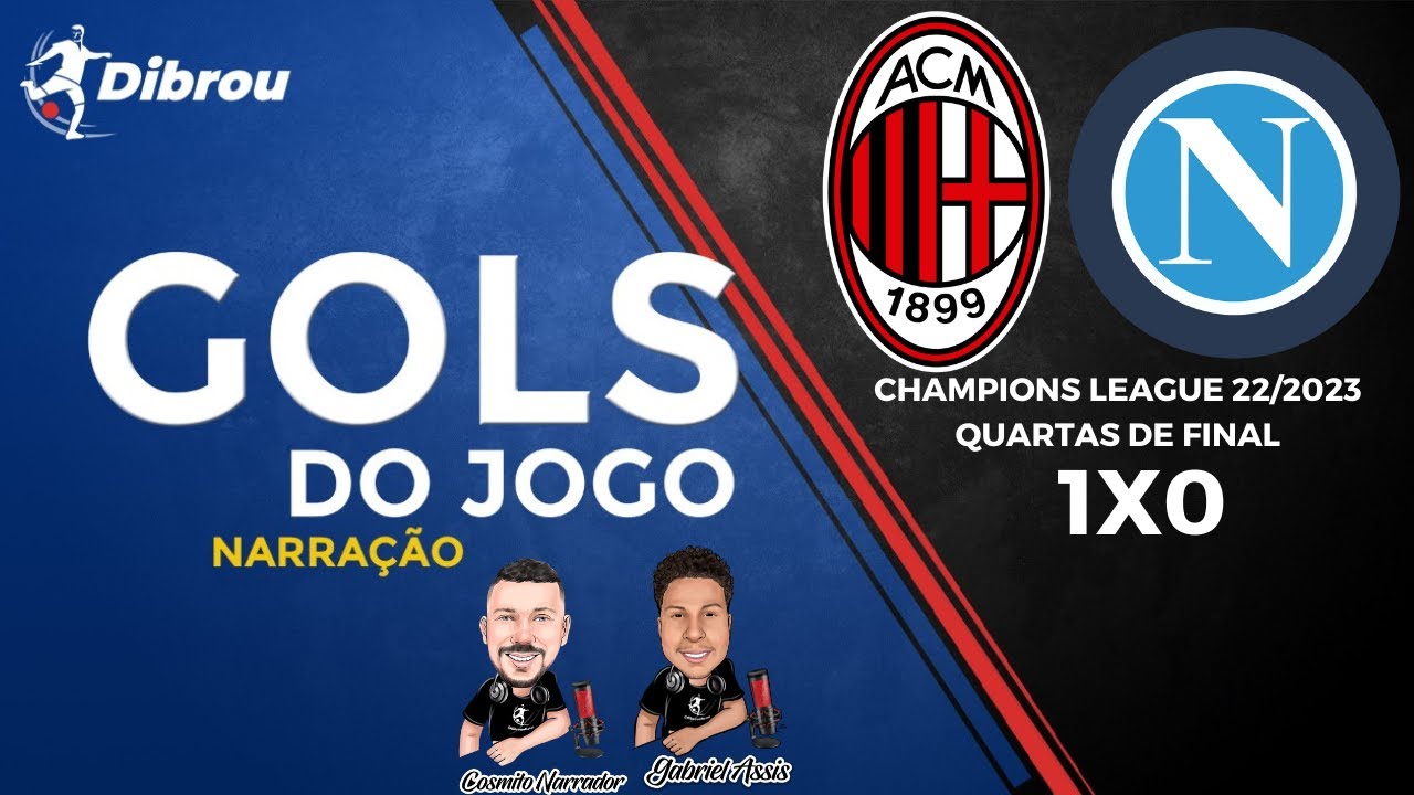 MILAN X NAPOLI, CHAMPIONS LEAGUE 2022 / 2023, 1º) JOGO QUARTAS DE FINAL