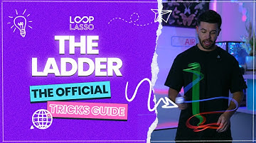 Loop Lasso Tricks Guide: The Ladder
